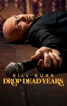 Bill Burr: Drop Dead Years